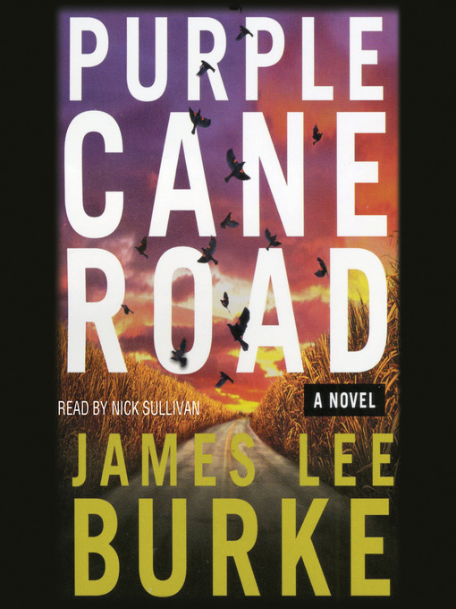 Title details for Purple Cane Road by James Lee Burke - Available